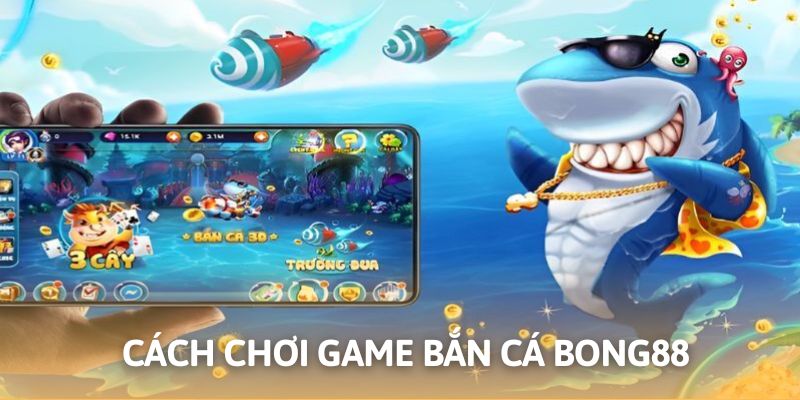 Tổng hợp một số tựa game bắn cá hot nhất tại nhà cái Bong88