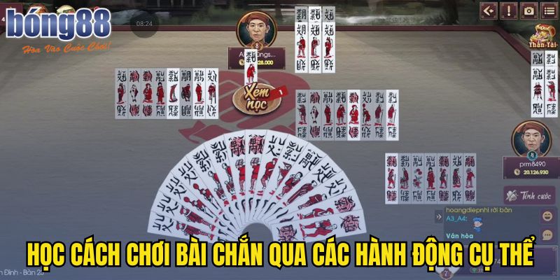 Học cách chơi bài chắn qua các hành động cụ thể