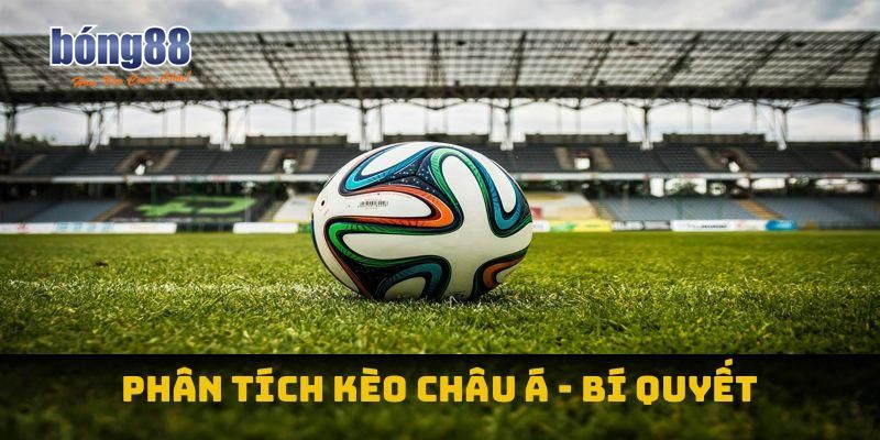 Phân tích kèo châu Á - bí quyết