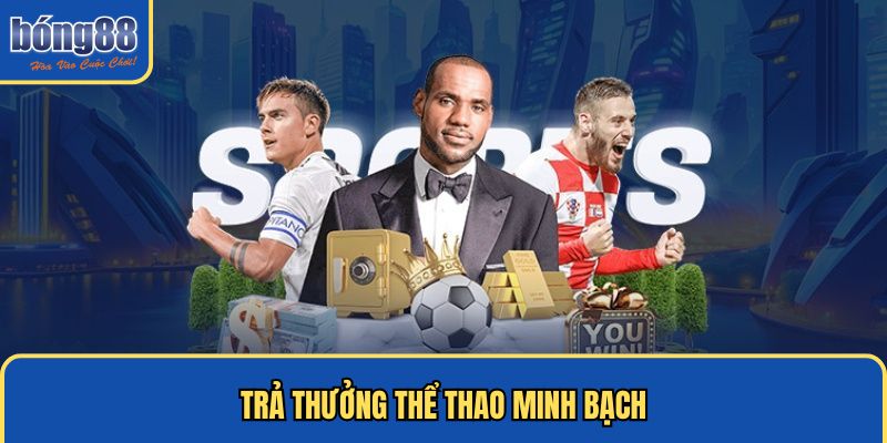 Trả thưởng cá độ minh bạch